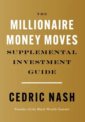 Doplnková investičná príručka Milionárske pohyby peňazí - The Millionaire Money Moves Supplemental Investment Guide