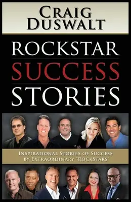 Úspešné príbehy rockových hviezd: Inšpiratívne príbehy o úspechu výnimočných rockových hviezd - Rockstar Success Stories: Inspirational Stories of Success by Extraordinary Rockstars