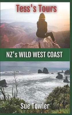 Tess's Tours, Divoké západné pobrežie NZ: Pridajte sa k zábavnej skupine seniorov na turné po Novom Zélande - Tess's Tours, NZ's Wild West Coast: Join a fun group of Seniors on tour in New Zealand