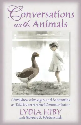 Rozhovory so zvieratami: Zachované posolstvá a spomienky, ako ich vyrozprával zvierací komunikátor - Conversations with Animals: Cherished Messages and Memories as Told by an Animal Communicator