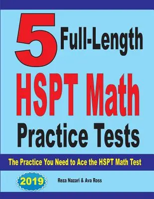 5 plnohodnotných cvičných testov z matematiky HSPT: Cvičenie, ktoré potrebujete na úspešné zvládnutie testu HSPT z matematiky - 5 Full-Length HSPT Math Practice Tests: The Practice You Need to Ace the HSPT Math Test