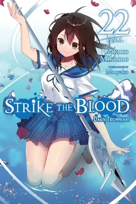 Strike the Blood, zv. 22 (Light Novel): Triumfálny úsvit - Strike the Blood, Vol. 22 (Light Novel): Dawn Triumphant