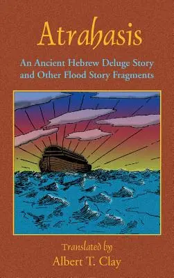 Atrahasis: Staroveký hebrejský príbeh o potope - Atrahasis: An Ancient Hebrew Deluge Story