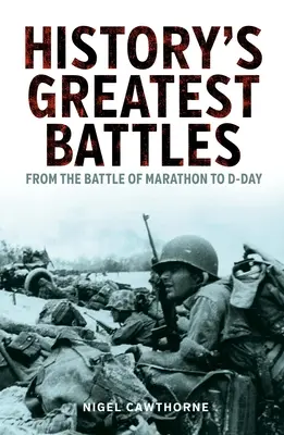 Najväčšie bitky histórie: Od bitky pri Maratóne po deň D - History's Greatest Battles: From the Battle of Marathon to D-Day