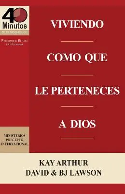 Viviendo Como Que Le Perteneces a Dios / Žiť tak, akoby si patril Bohu (40-minútové biblické štúdie) - Viviendo Como Que Le Perteneces a Dios / Living Like You Belong to God (40 Minute Bible Studies)