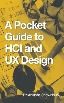 Vreckový sprievodca Hci a Ux dizajnom - A Pocket Guide to Hci and Ux Design