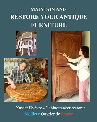 Údržba a reštaurovanie starožitného nábytku: Reštaurovanie nábytku pre všetkých - Maintain and restore your antique furniture: Furniture restoration for all