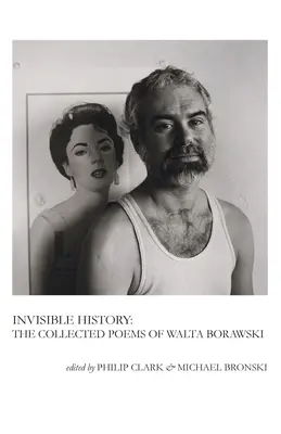Neviditeľné dejiny: Zborník básní Walta Borawského - Invisible History: The Collected Poems of Walta Borawski