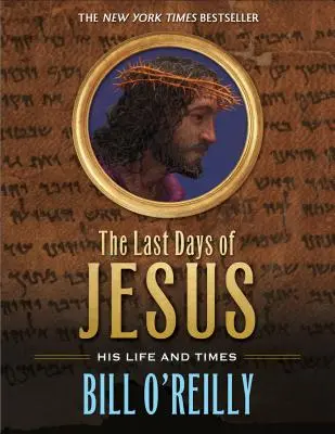 Posledné dni Ježiša: Jeho život a doba - The Last Days of Jesus: His Life and Times