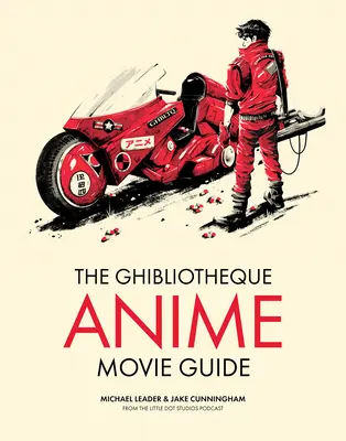 Sprievodca anime filmami z Ghibliotéky: Základný sprievodca japonským animovaným filmom - The Ghibliotheque Anime Movie Guide: The Essential Guide to Japanese Animated Cinema