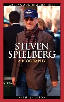 Steven Spielberg: Životopis: Spiegelberg: Životopis: Spiegelberg: Životopis - Steven Spielberg: A Biography