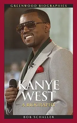 Kanye West: Životopis - Kanye West: A Biography