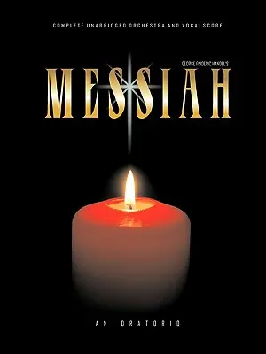 Händelov Mesiáš: Kompletná partitúra pre spev a orchester - Handel's Messiah: Complete Vocal and Orchestra Score