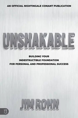 Neochvejná: Nepoddajný základ pre osobný a profesionálny úspech - Unshakable: Building Your Indestructible Foundation for Personal and Professional Success