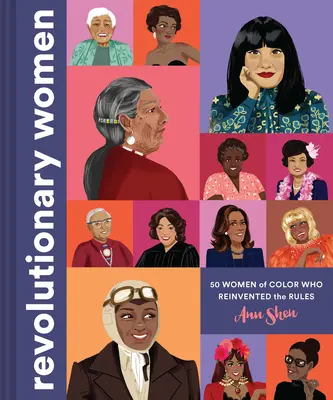 Revolučné ženy: 50 farebných žien, ktoré vynašli nové pravidlá - Revolutionary Women: 50 Women of Color Who Reinvented the Rules