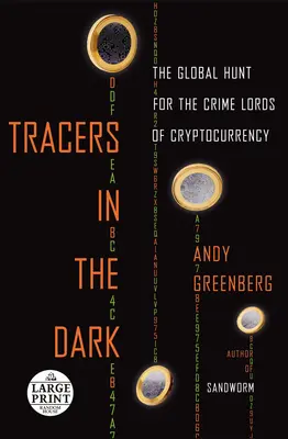 Stopári v temnotách: Globálny hon na zločineckých pánov kryptomien (Tracers in the Dark: The Global Hunt for the Crime Lords of Cryptocurrency) - Tracers in the Dark: The Global Hunt for the Crime Lords of Cryptocurrency