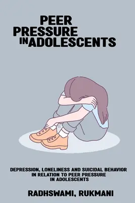 Depresia, osamelosť a samovražedné správanie vo vzťahu k tlaku rovesníkov u dospievajúcich - Depression, loneliness and suicidal behavior in relation to peer pressure in adolescents