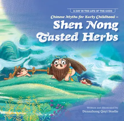 Čínske mýty pre ranné detstvo - Šen Nong ochutnal bylinky - Chinese Myths for Early Childhood--Shen Nong Tasted Herbs