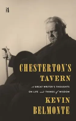Chestertonova krčma: Myšlienky veľkého spisovateľa o živote a veciach - Chesterton's Tavern: A Great Writer's Thoughts on Life and Things