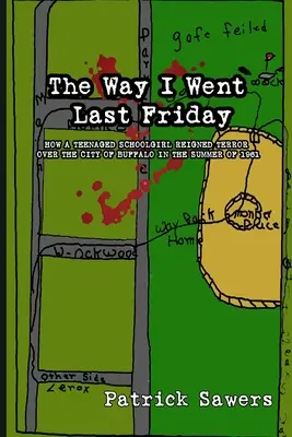 Cesta, ktorou som išiel minulý piatok - The Way I Went Last Friday