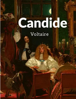 Candide: Knieža filozofických románov - Candide: The Prince of Philosophical Novels