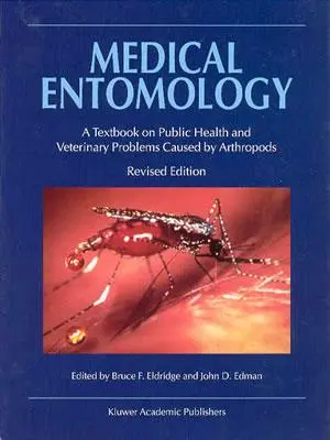 Lekárska entomológia: Učebnica verejného zdravia a veterinárnych problémov spôsobených článkonožcami - Medical Entomology: A Textbook on Public Health and Veterinary Problems Caused by Arthropods