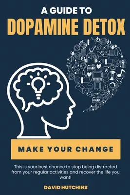 Sprievodca detoxikáciou dopamínu - A Guide to Dopamine Detox