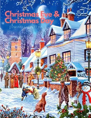 Štedrý večer a Štedrý deň: A Collection of Christmas Stories: Vianočné príbehy - Christmas Eve and Christmas Day: A Collection of Christmas Stories: A Christmas Story