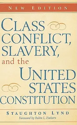 Triedny konflikt, otroctvo a ústava Spojených štátov - Class Conflict, Slavery, and the United States Constitution