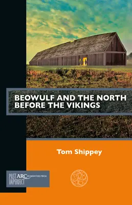 Beowulf a sever pred Vikingami - Beowulf and the North Before the Vikings
