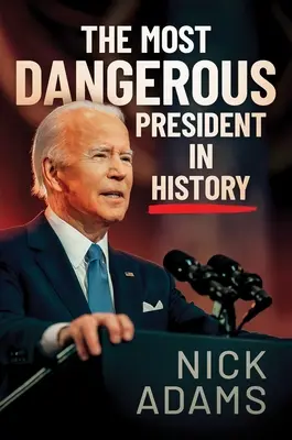 Najnebezpečnejší prezident v dejinách - The Most Dangerous President in History