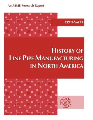 História výroby potrubných vedení v Severnej Amerike - History of Line Pipe Manufacturing in North America