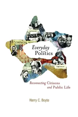 Každodenná politika: Obnovenie spojenia medzi občanmi a verejným životom - Everyday Politics: Reconnecting Citizens and Public Life