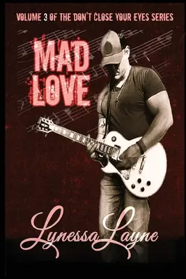 Šialená láska: 3. zväzok série Nezatváraj oči - Mad Love: Volume 3 of the Don't Close Your Eyes Series