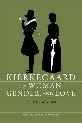 Kierkegaard o žene, pohlaví a láske - Kierkegaard on Woman, Gender, and Love