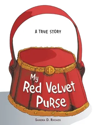 Moja červená zamatová peňaženka: Skutočný príbeh - My Red Velvet Purse: A True Story
