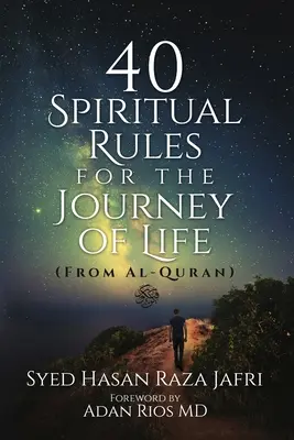 40 duchovných pravidiel na cestu životom: Z Al-Koránu - 40 Spiritual Rules for the Journey of Life: From Al-Quran
