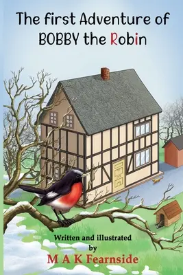 Prvé dobrodružstvo Bobbyho Robina - The First Adventure of Bobby the Robin