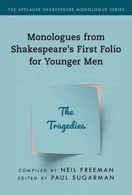 Monológy zo Shakespearovho Prvého listu pre mladších mužov: Tragédie - Monologues from Shakespeare's First Folio for Younger Men: The Tragedies
