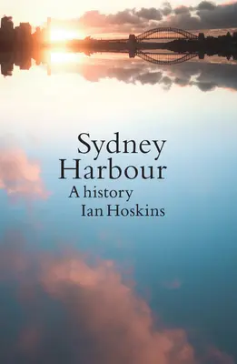 Prístav v Sydney: Vydanie: História, aktualizované vydanie - Sydney Harbour: A History, Updated edition