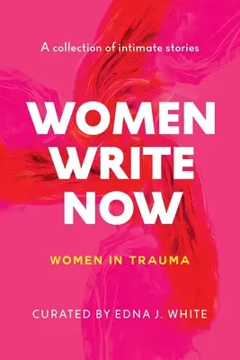 Ženy píšu teraz: Ženy v traume - Women Write Now: Women in Trauma
