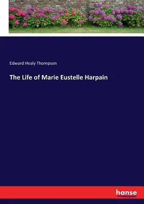 Život Marie Eustelle Harpainovej - The Life of Marie Eustelle Harpain