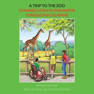 Výlet do ZOO: Anglicko-zulské dvojjazyčné vydanie - A Trip to the Zoo: English-Zulu Bilingual Edition
