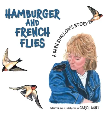 Hamburger a francúzske mušky: Príbeh lastovičky - Hamburger and French Flies: A Barn Swallow's Story
