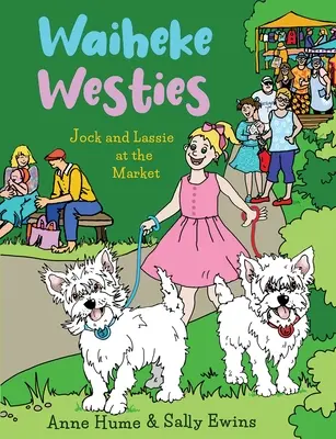 Waiheke Westies: Jock a Lassie na trhu - Waiheke Westies: Jock and Lassie at the market