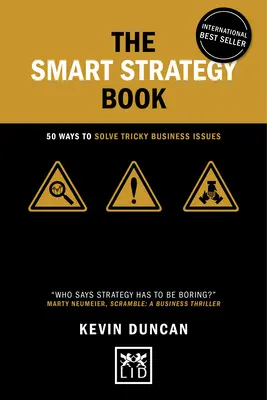 Kniha o inteligentnej stratégii: 50 spôsobov, ako vyriešiť zložité obchodné problémy - The Smart Strategy Book: 50 Ways to Solve Tricky Business Issues