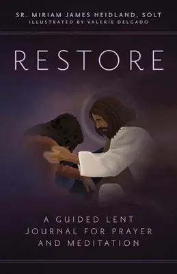 Obnoviť: Pôstny denník na modlitbu a rozjímanie - Restore: A Guided Lent Journal for Prayer and Meditation