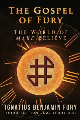 Evanjelium zúrivosti: Svet pretvárky - The Gospel of Fury: The World of Make Believe