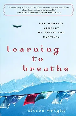 Učíme sa dýchať: Cesta ducha a prežitia jednej ženy - Learning to Breathe: One Woman's Journey of Spirit and Survival