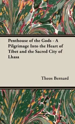 Penthouse of the Gods - Púť do srdca Tibetu a posvätného mesta Lhasa - Penthouse of the Gods - A Pilgrimage into the Heart of Tibet and the Sacred City of Lhasa